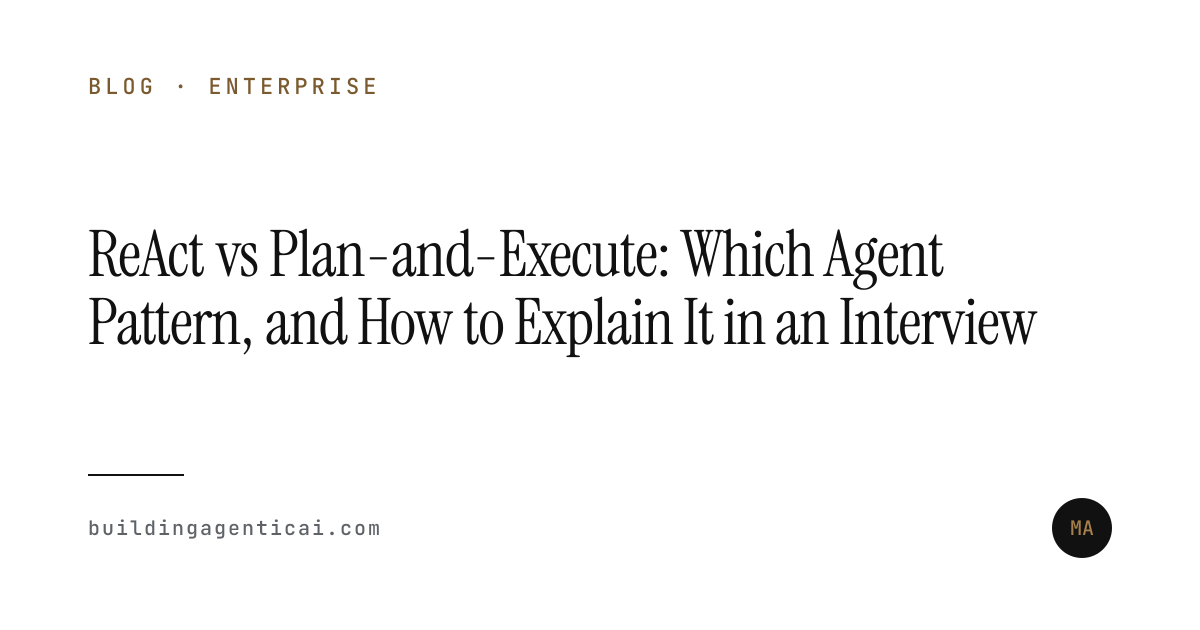 ReAct vs Plan-and-Execute: Which Agent Pattern, and How to Explain It ...